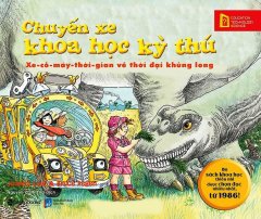 Chuyến Xe Khoa Học Kỳ Thú: Xe-Cỗ-Máy-Thời-Gian Về Thời Đại Khủng Long