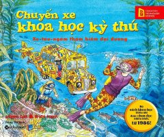 Chuyến Xe Khoa Học Kỳ Thú: Xe-Tàu-Ngầm Thám Hiểm Đại Dương