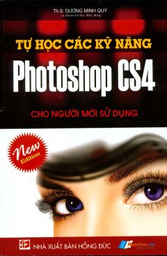 Tự Học Các Kỹ Năng Photoshop CS4 Cho Người Mới Sử Dụng