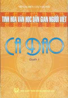 Tinh Hoa Văn Học Dân Gian Người Việt – Ca Dao (Quyển 1)