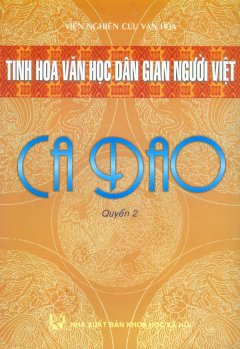 Tinh Hoa Văn Học Dân Gian Người Việt – Ca Dao (Quyển 2)