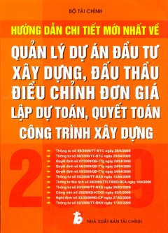 Hướng Dẫn Chi Tiết Mới Nhất Về Quản Lý Dự Án Đầu Tư, Xây Dựng, Đấu Thầu, Điều Chỉnh Đơn Giá, Lập Dự Toán, Quyết Toán Công Trình Xây Dựng