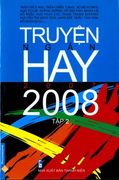 Truyện Ngắn Hay 2007 – 2008 (Tập 2)