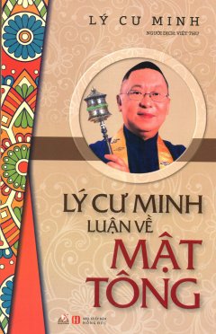 Lý Cư Minh Luận Về Mật Tông (Tái Bản 2017)