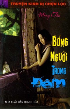 Truyện Kinh Dị Chọn Lọc – Bóng Người Trong Đêm