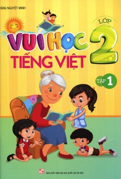 Vui Học Tiếng Việt Lớp 2 – Tập 1