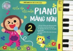 Tuyển Tập Tiểu Phẩm Piano Măng Non – Tập 2 (Kèm 1 CD)