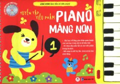 Tuyển Tập Tiểu Phẩm Piano Măng Non – Tập 1 (Kèm 1 CD)