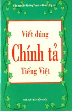 Viết Đúng Chính Tả Tiếng Việt – Tái bản 06/2009