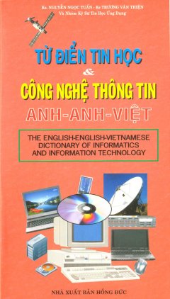 Từ Điển Tin Học Và Công Nghệ Thông Tin (Anh – Anh – Việt)