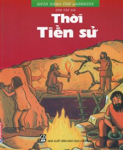 Bách Khoa Thư Larousse Cho Trẻ Em – Thời Tiền Sử