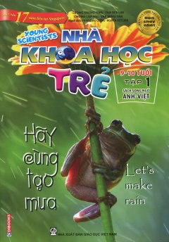 Nhà Khoa Học Trẻ 9-10 Tuổi – Tập 1 (Song Ngữ)