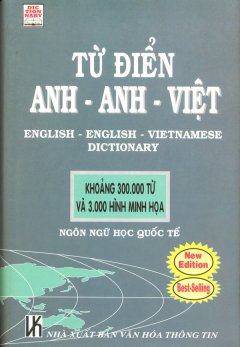 Từ Điển Anh – Anh – Việt (Khoảng 300.000 Từ Và 3.000 Hình Minh Hoạ)