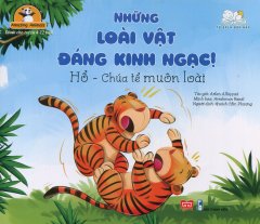 Những Loài Vật Đáng Kinh Ngạc! – Hổ – Chúa Tể Muôn Loài