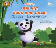 Những Loài Vật Đáng Kinh Ngạc! – Gấu Trúc – Núc Na Núc Ních