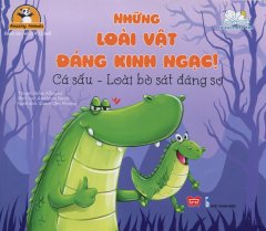 Những Loài Vật Đáng Kinh Ngạc! – Cá Sấu – Loài Bò Sát Đáng Sợ