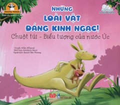 Những Loài Vật Đáng Kinh Ngạc! – Chuột Túi – Biểu Tượng Của Nước Úc