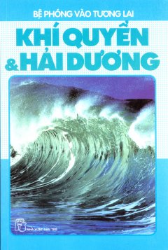 Bệ Phóng Vào Tương Lai – Khí Quyển Và Hải Dương