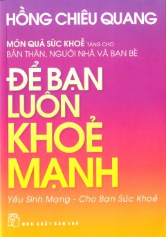 Để Bạn Luôn Khoẻ Mạnh