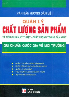 Văn Bản Hướng Dẫn Về Quản Lý Chất Lượng Sản Phẩm Và Tiêu Chuẩn Kỹ Thuật – Chất Lượng Trong Sản Xuất (Qui Chuẩn Quốc Gia Về Môi Trường)