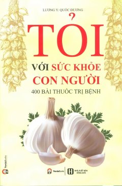 Tỏi Với Sức Khỏe Con Người (Tái Bản 2017)