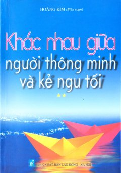 Khác Nhau Giữa Người Thông Minh Và Kẻ Ngu Tối (Tập 2)