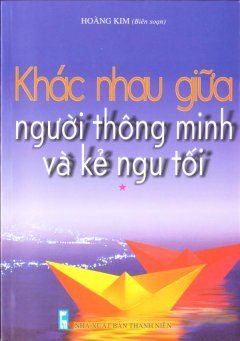 Khác Nhau Giữa Người Thông Minh Và Kẻ Ngu Tối (Tập 1)