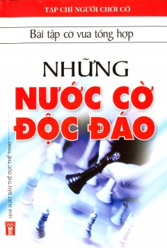 Bài Tập Cờ Vua Tổng Hợp – Những Nước Cờ Độc Đáo