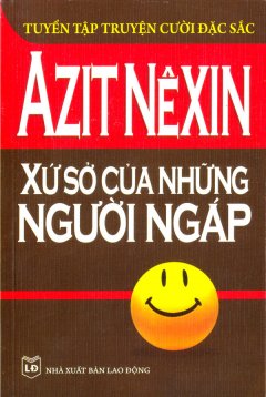 Tuyển Tập Truyện Cười Đặc Sắc – Xứ Sở Của Những Người Ngáp