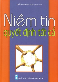 Niềm Tin Quyết Định Tất Cả