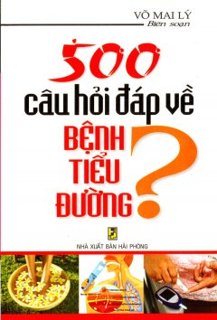 500 Câu Hỏi Đáp Về Bệnh Tiểu Đường?