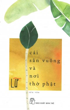 Cái Sân Vuông Và Nơi Thờ Phật