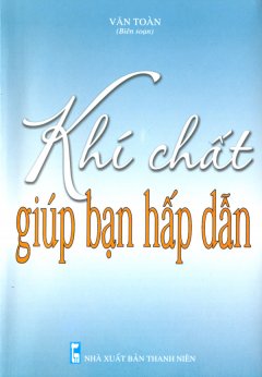 Khí Chất Giúp Bạn Hấp Dẫn