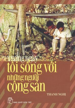 Tháng Ngày Tôi Sống Với Những Người Cộng Sản (Tái Bản 2015)