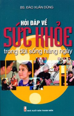 Hỏi Đáp Về Sức Khoẻ Trong Đời Sống Hàng Ngày – Tái bản 12/07/2007