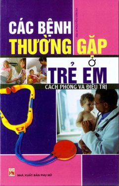 Các Bệnh Thường Gặp Ở Trẻ Em – Cách Phòng Và Điều Trị