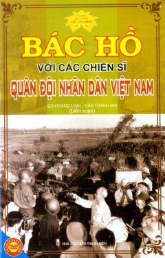 Bác Hồ Với Các Chiến Sĩ Quân Đội Nhân Dân Việt Nam – Tủ Sách Danh Nhân Hồ Chí Minh