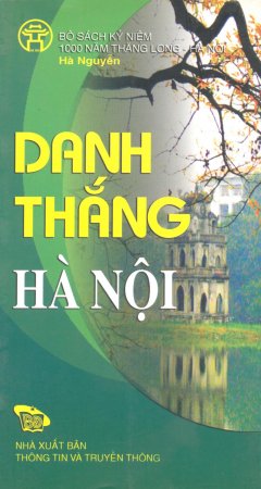 Bộ Sách Kỷ Niệm 1000 Năm Thăng Long – Hà Nội – Danh Thắng Hà Nội (Song Ngữ Việt – Anh)