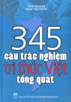 345 Câu Trắc Nghiệm Tri Thức Việt Tổng Quát