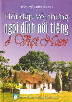 Hỏi Đáp Về Những Ngôi Đình Nổi Tiếng Ở Việt Nam