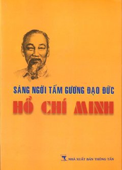 Sáng Ngời Tấm Gương Đạo Đức Hồ Chí Minh