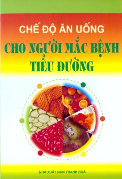 Chế Độ Ăn Uống Cho Người Mắc Bệnh Tiểu Đường