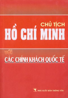 Chủ Tịch Hồ Chí Minh Với Các Chính Khách Quốc Tế