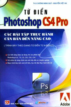 Từ Điển Photoshop CS4 Pro – Các Bài Tập Thực Hành Căn Bản Đến Nâng Cao