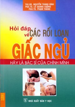 Hãy Là Bác Sĩ Của Chính Mình – Hỏi Đáp Về Các Rối Loạn Giấc Ngủ