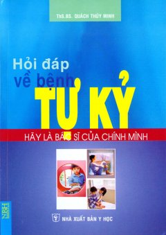 Hãy Là Bác Sĩ Của Chính Mình – Hỏi Đáp Về Bệnh Tự Kỷ