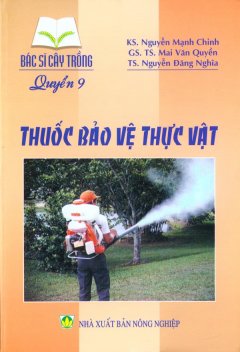 Bác Sĩ Cây Trồng – Quyển 9: Thuốc Bảo Vệ Thực Vật