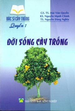 Bác Sĩ Cây Trồng – Quyển 1: Đời Sống Cây Trồng