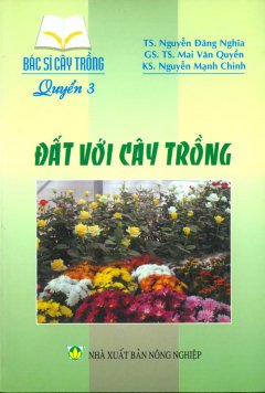 Bác Sĩ Cây Trồng – Quyển 3: Đất Với Cây Trồng