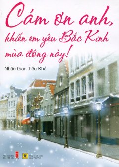 Cám Ơn Anh, Khiến Em Yêu Bắc Kinh Mùa Đông Này!